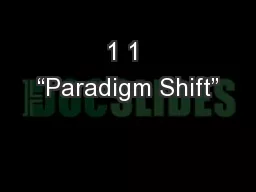 1 1 “Paradigm Shift”