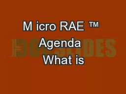 M icro RAE ™ Agenda  What is