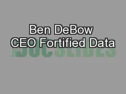 Ben DeBow CEO Fortified Data