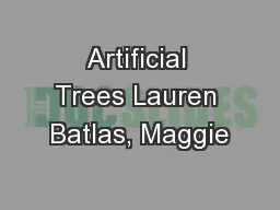 Artificial Trees Lauren Batlas, Maggie