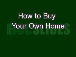 How to Buy Your Own Home