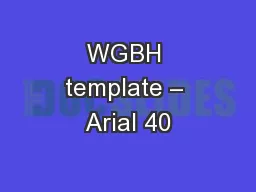 WGBH template – Arial 40