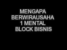 MENGAPA BERWIRAUSAHA 1 MENTAL BLOCK BISNIS