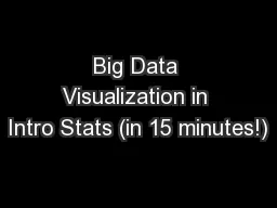 Big Data Visualization in Intro Stats (in 15 minutes!)