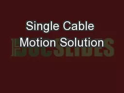 Single Cable Motion Solution