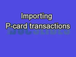 Importing P-card transactions
