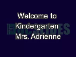 Welcome to Kindergarten Mrs. Adrienne