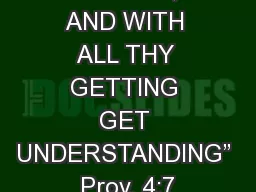 “GET WISDOM, AND WITH ALL THY GETTING GET UNDERSTANDING” Prov. 4:7