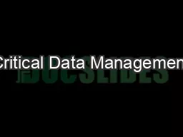 Critical Data Management