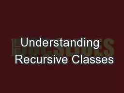Understanding  Recursive Classes