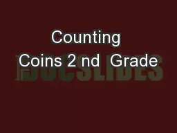 Counting Coins 2 nd  Grade