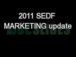 2011 SEDF MARKETING update