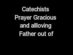Catechists Prayer Gracious and allloving Father out of