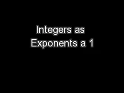 Integers as Exponents a 1