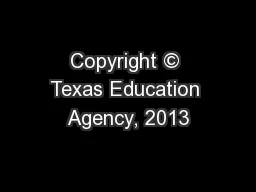 Copyright © Texas Education Agency, 2013