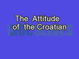 The  Attitude  of  the Croatian