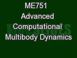 ME751  Advanced Computational Multibody Dynamics
