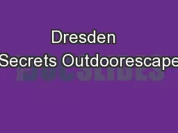 Dresden  Secrets Outdoorescape
