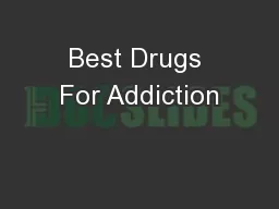 Best Drugs For Addiction