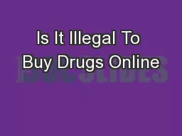 Is It Illegal To Buy Drugs Online