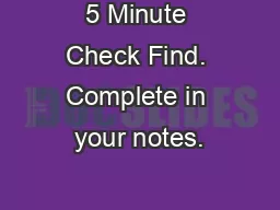 5 Minute Check Find. Complete in your notes.