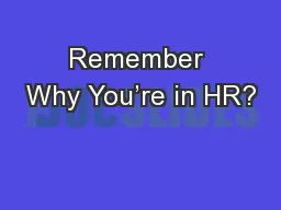 Remember Why You’re in HR?