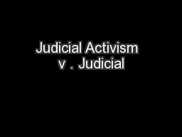 Judicial Activism  v . Judicial