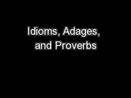 Idioms, Adages, and Proverbs