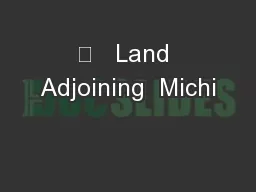 ⑤   Land Adjoining  Michi