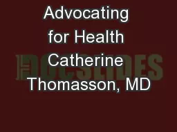 Advocating for Health Catherine Thomasson, MD