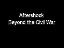 Aftershock Beyond the Civil War