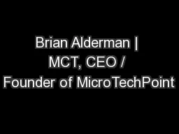 Brian Alderman | MCT, CEO / Founder of MicroTechPoint