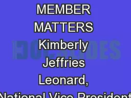 MINDING MEMBER MATTERS Kimberly Jeffries Leonard, National Vice President