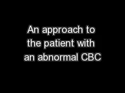An approach to the patient with an abnormal CBC