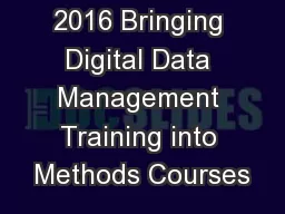 Kathryn Oths 2016 Bringing Digital Data Management Training into Methods Courses