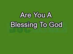 Are You A Blessing To God