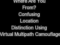 Where Are You From? Confusing Location Distinction Using Virtual Multipath Camouflage