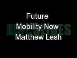 Future Mobility Now Matthew Lesh