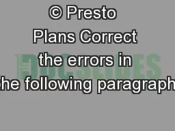 © Presto  Plans Correct the errors in the following paragraph.