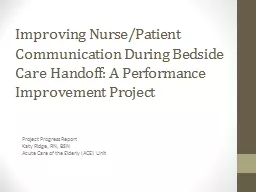 Improving Nurse/Patient Communication During Bedside Care Handoff: A Performance Improvement