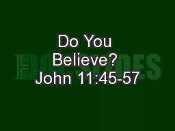 Do You Believe? John 11:45-57