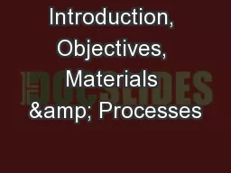 Introduction, Objectives, Materials & Processes