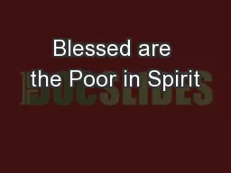 Blessed are the Poor in Spirit