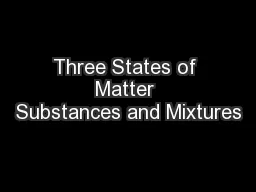 Three States of Matter Substances and Mixtures