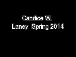 Candice W. Laney  Spring 2014
