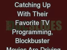 Not Only Are Viewers Catching Up With Their Favorite TV Programming, Blockbuster Movies