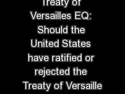 Treaty of Versailles EQ: Should the United States have ratified or rejected the Treaty