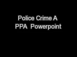 Police Crime A PPA  Powerpoint