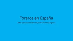 Toreros en España https://www.youtube.com/watch?v=Z6oy1Fqgm1c