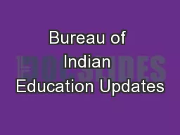 Bureau of Indian Education Updates